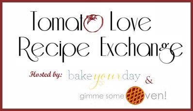 Tomato Love Recipe Exchange {www.gimmesomeoven.com}