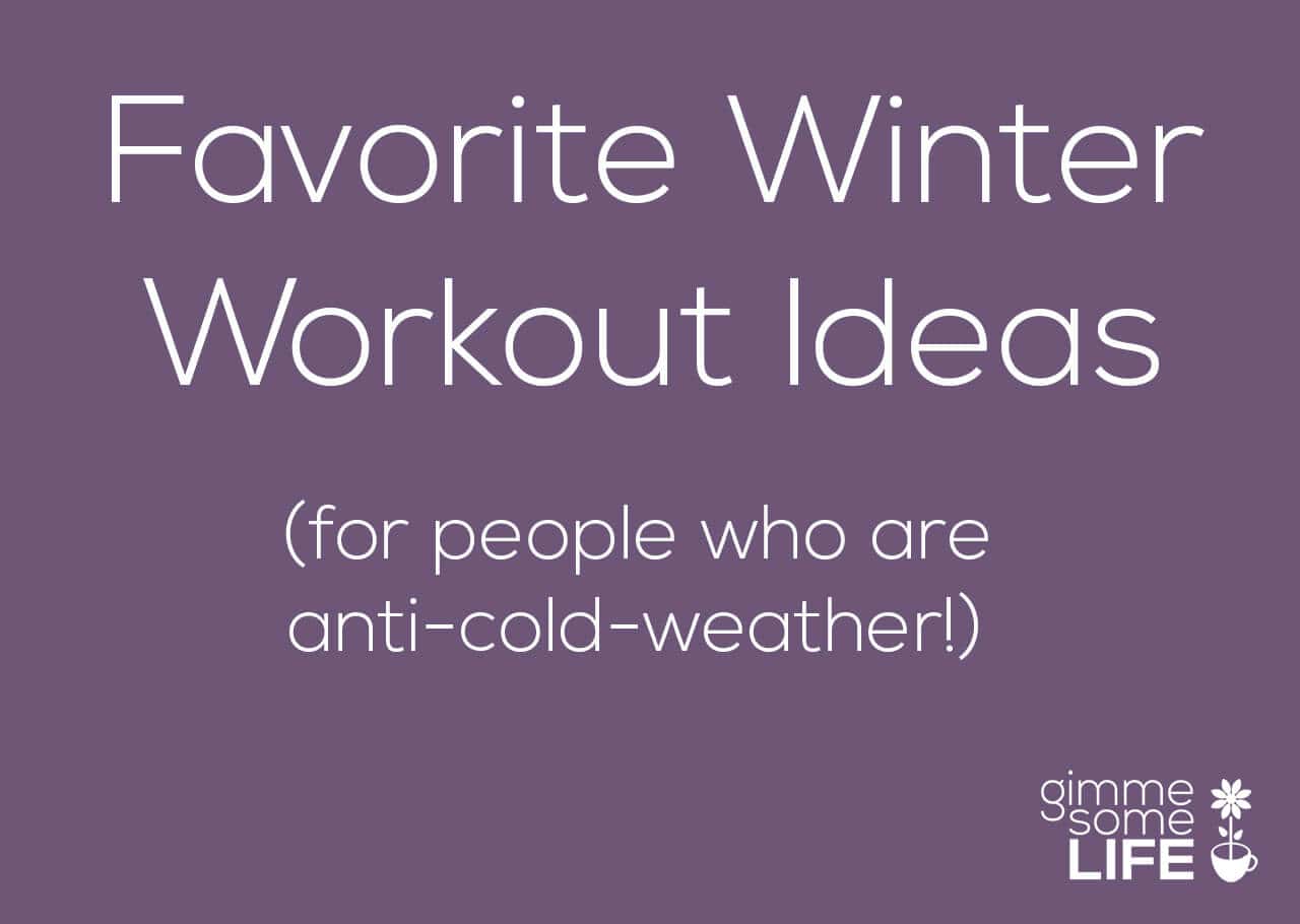 Favorite Winter Workout Ideas