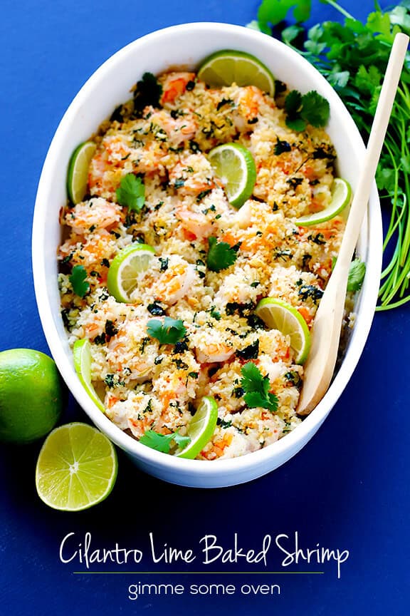 Cilantro Lime Baked Shrimp | gimmesomeoven.com Cilantro Lime Baked Shrimp | gimmesomeoven.com