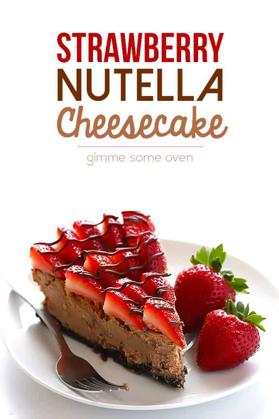 Strawberry Nutella Cheesecake | gimmesomeoven.com #dessert #chocolate Strawberry Nutella Cheesecake | gimmesomeoven.com #dessert #chocolate
