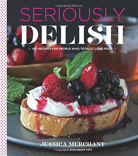 Seriously Delish Cookbook Giveaway | gimmesomeoven.com Seriously Delish Cookbook Giveaway | gimmesomeoven.com