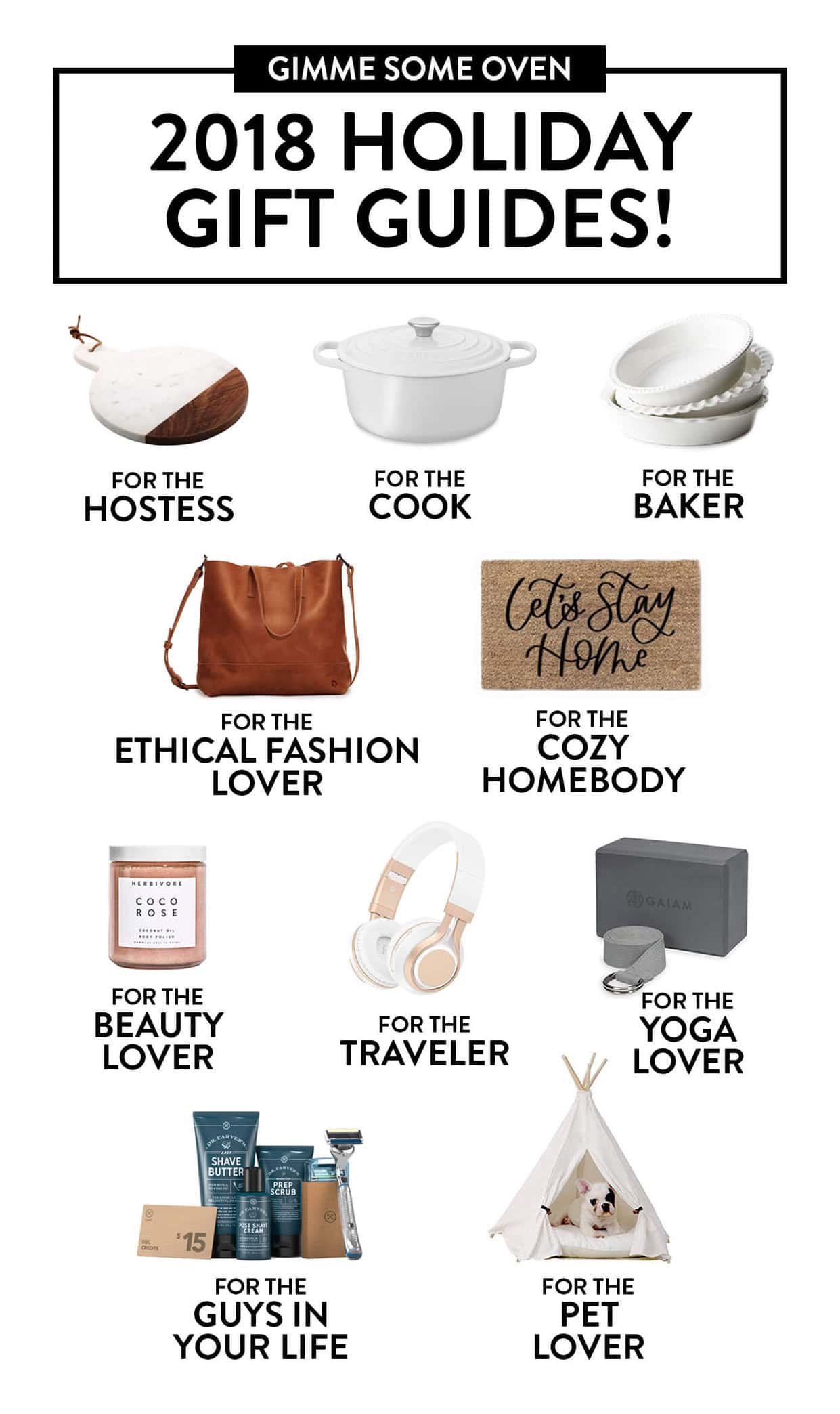 Our ten 2018 Holiday Gift Guides are here!! See gift ideas for the hostess, cook, baker, ethical fashion lover, cozy home, beauty lover, traveler, yoga lover, men in your life, and pet lover. | Gimme Some Oven #gifts #holiday #giftguide #christmas #shopping #blackfriday 2018 Holiday Gift Guides from Gimme Some Oven