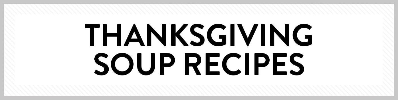 Thanksgiving Soup Recipes Thanksgiving Soup Recipes