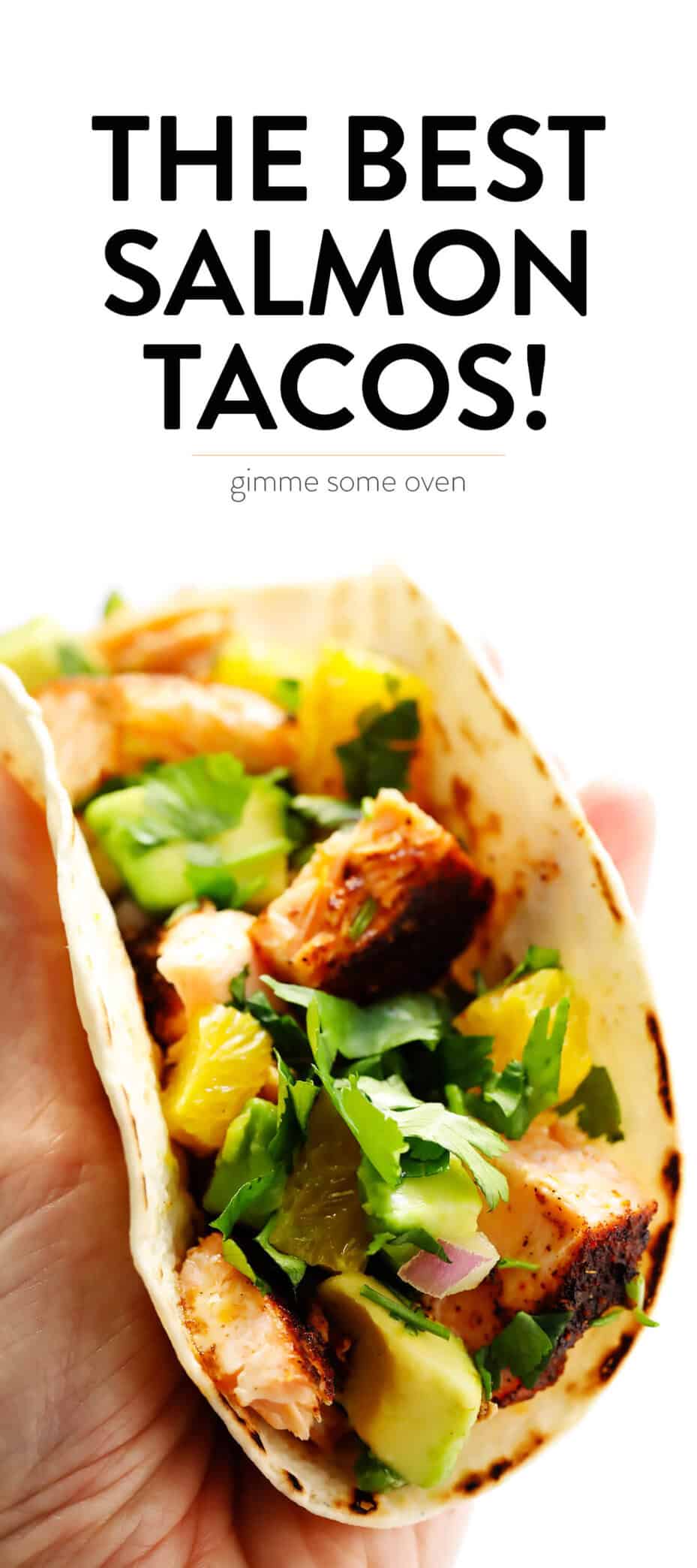 These Super-Simple Salmon Tacos are topped with a juicy fresh orange avocado salsa, seasoned with a zesty chili rub, and can be on the table in just 30 minutes. A delicious, quick, easy and healthy dinner recipe that everyone will love! | gimmesomeoven.com #salmon #tacos #mexican #fish #glutenfree #salsa #dinner #healthy The Best Salmon Tacos Recipe