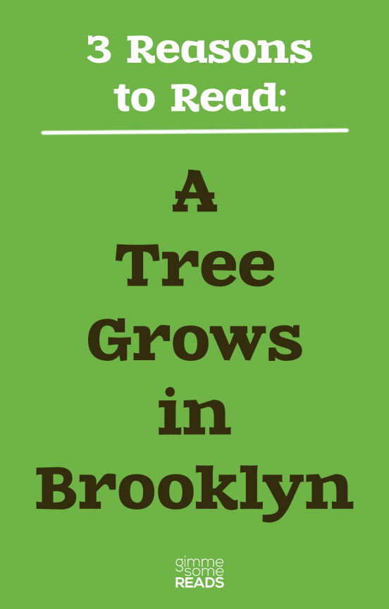 3 Reasons to Read: A Tree Grows in Brooklyn | gimmesomereads.com
